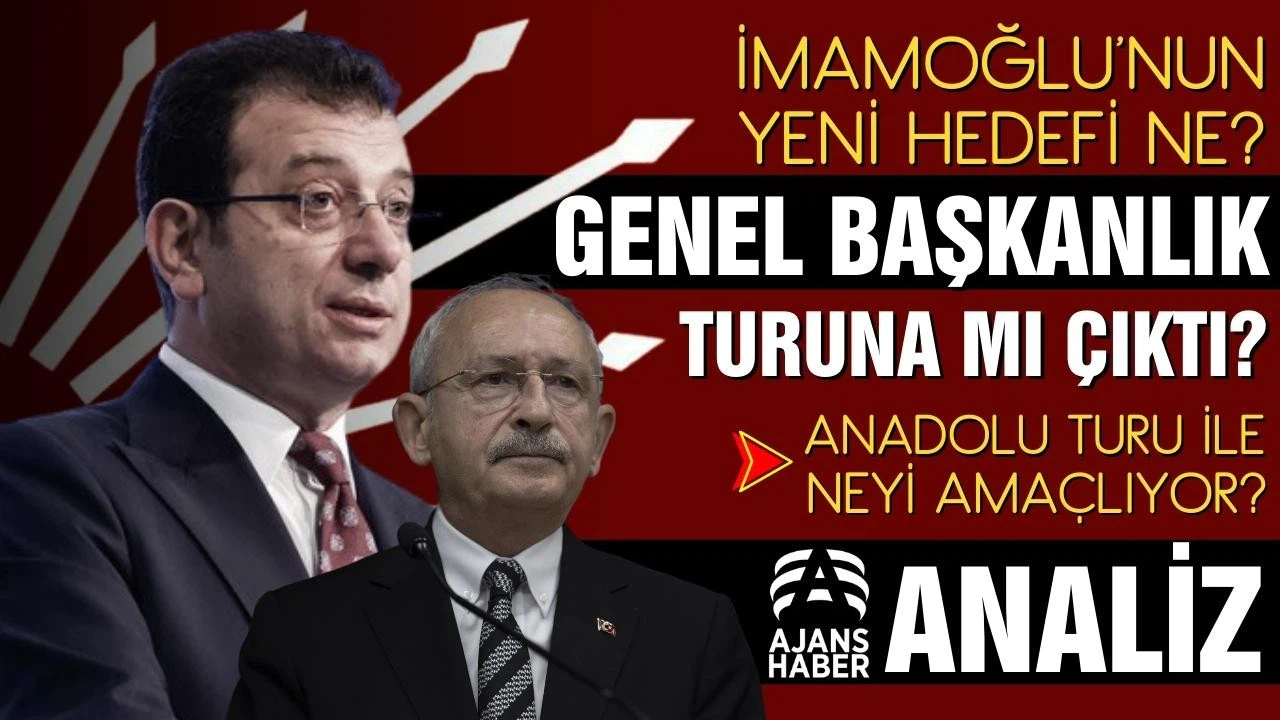 ANALİZ- İmamoğlu'nun yeni hedefi genel başkanlık!