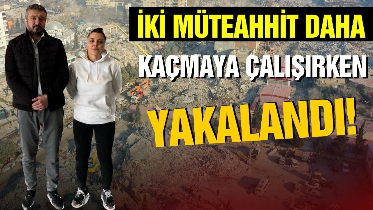 Gürcistan'a kaçmaya çalışan iki müteahhit daha yakalandı!