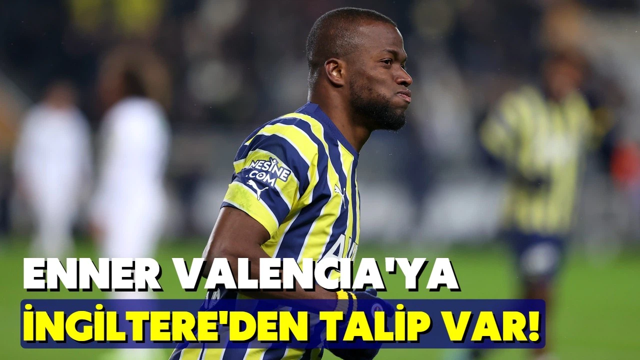 Enner Valencia'ya Premier Lig'den talip!