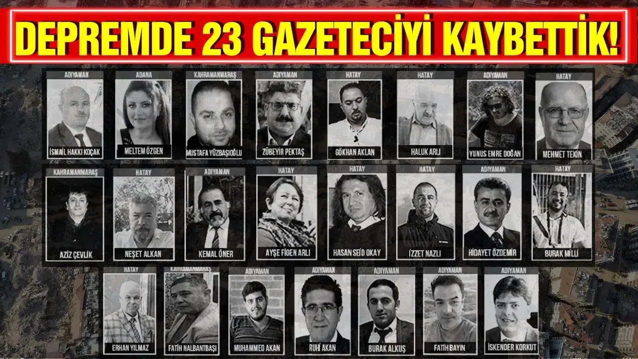 Depremde 23 gazeteci hayatını kaybetti!