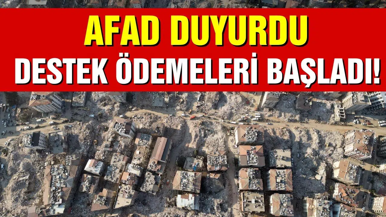 AFAD duyurdu: Depremzedelere 10 bin liralık destek ödemeleri başladı