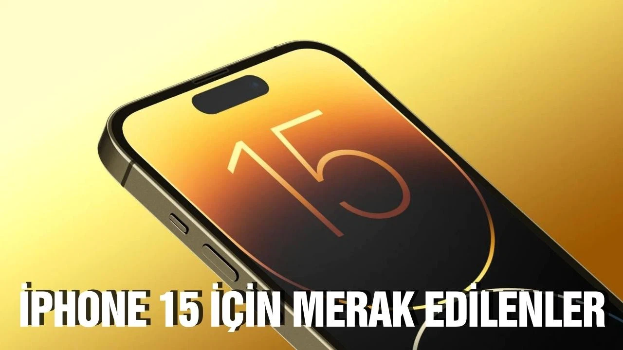 iphone 15 serisine dair merak edilen detaylar ortaya çıkıyor