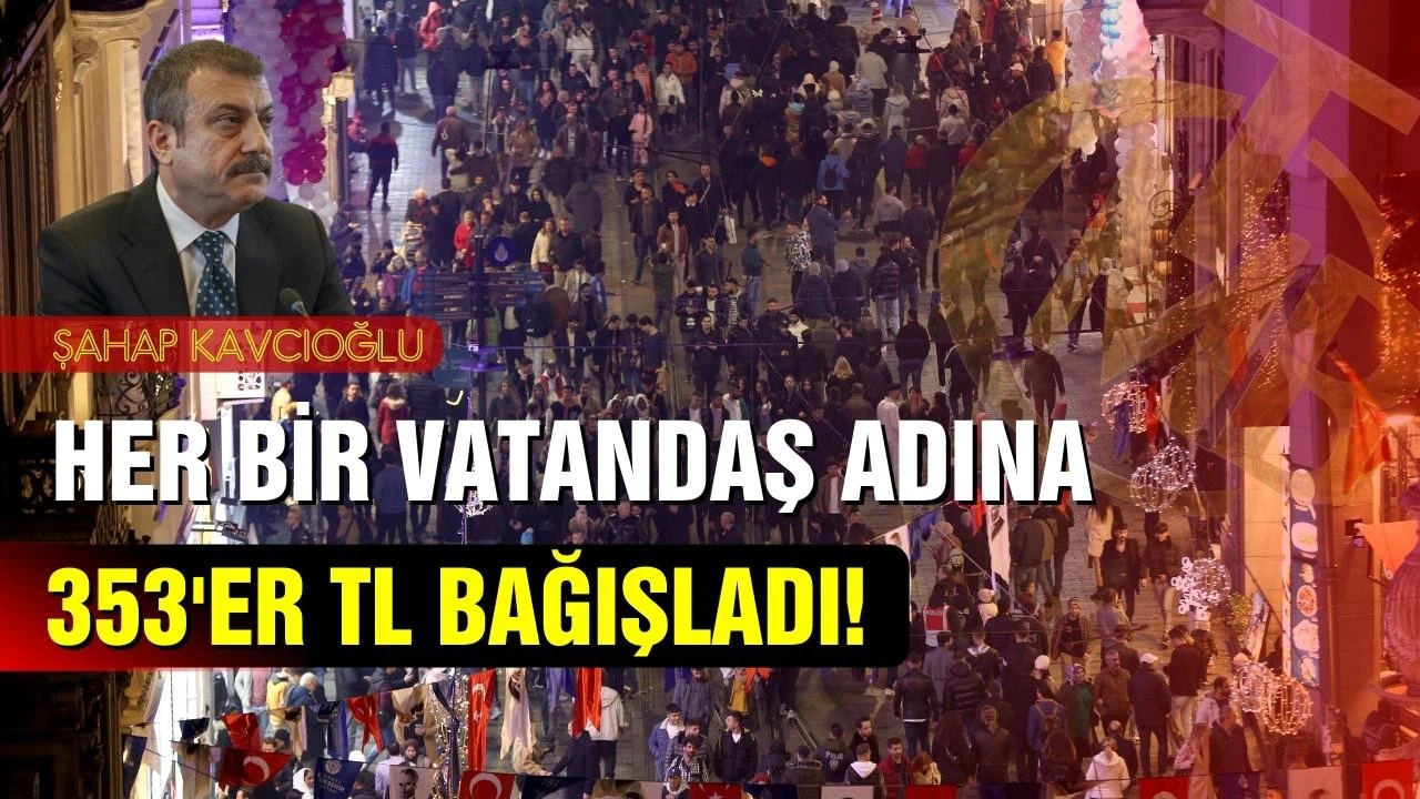 Merkez Bankası her bir vatandaş adına 353'er TL bağışladı!