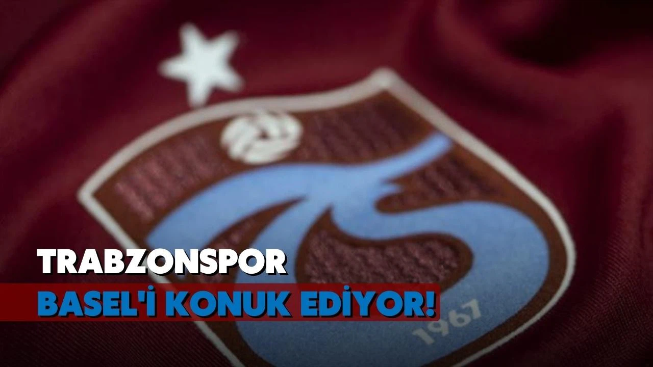 Trabzonspor, bu akşam Basel’i ağırlayacak!