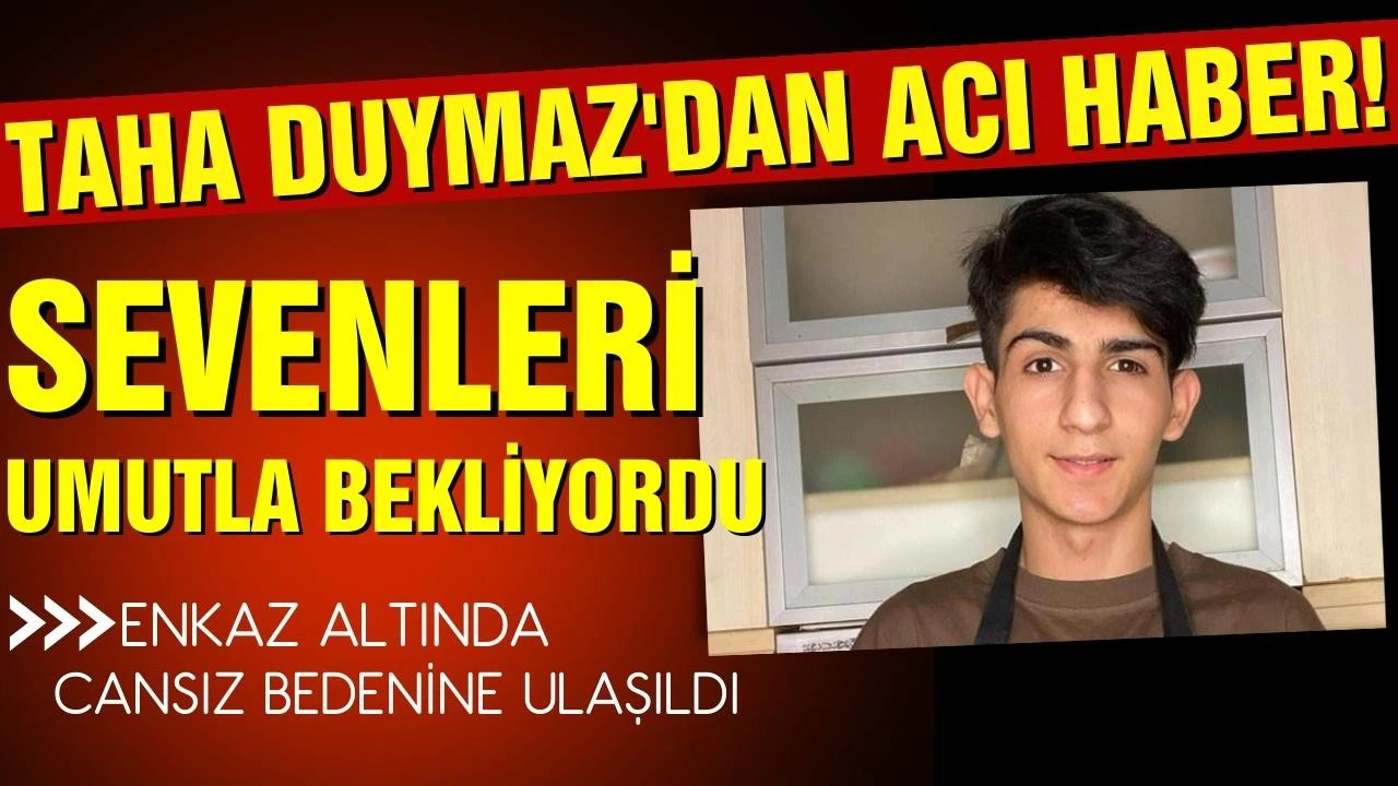Taha Duymaz hayatını kaybetti