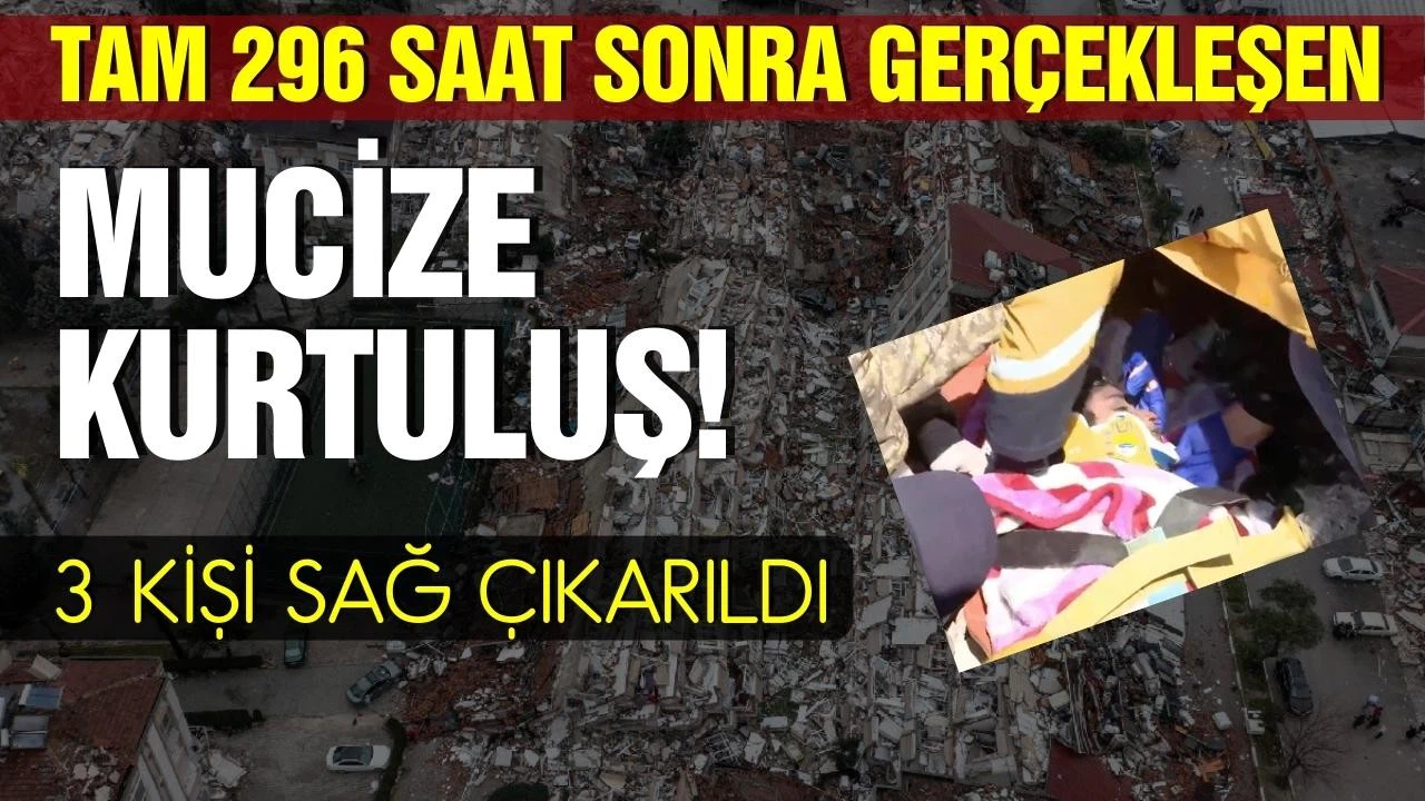 Hatay'da 296 saat sonra gerçekleşen mucize kurtuluş!