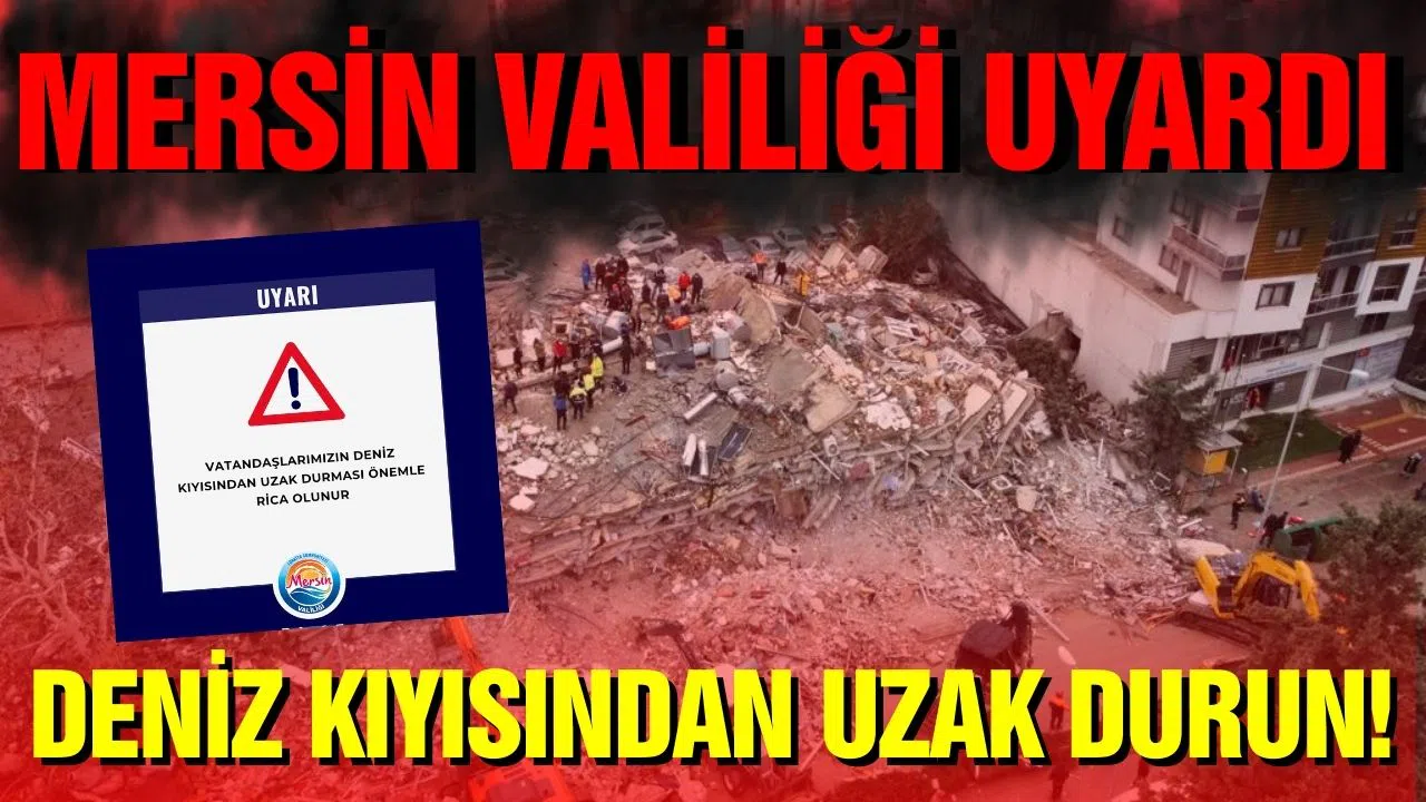 Mersin Valiliği'nden uyarı: Deniz kıyısından uzak durun!