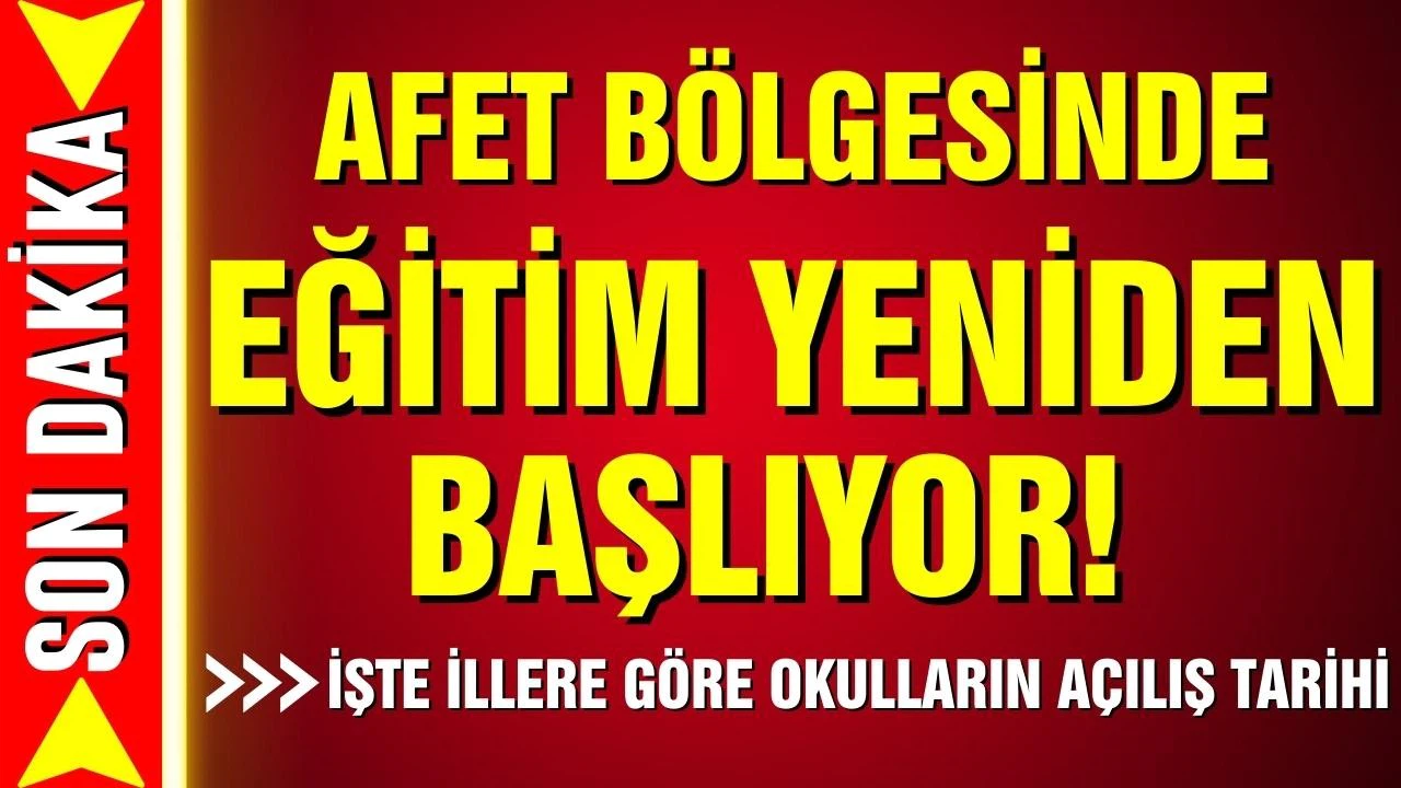 Afet bölgesinde eğitim yeniden başlıyor! Bakan Özer il il açıkladı!