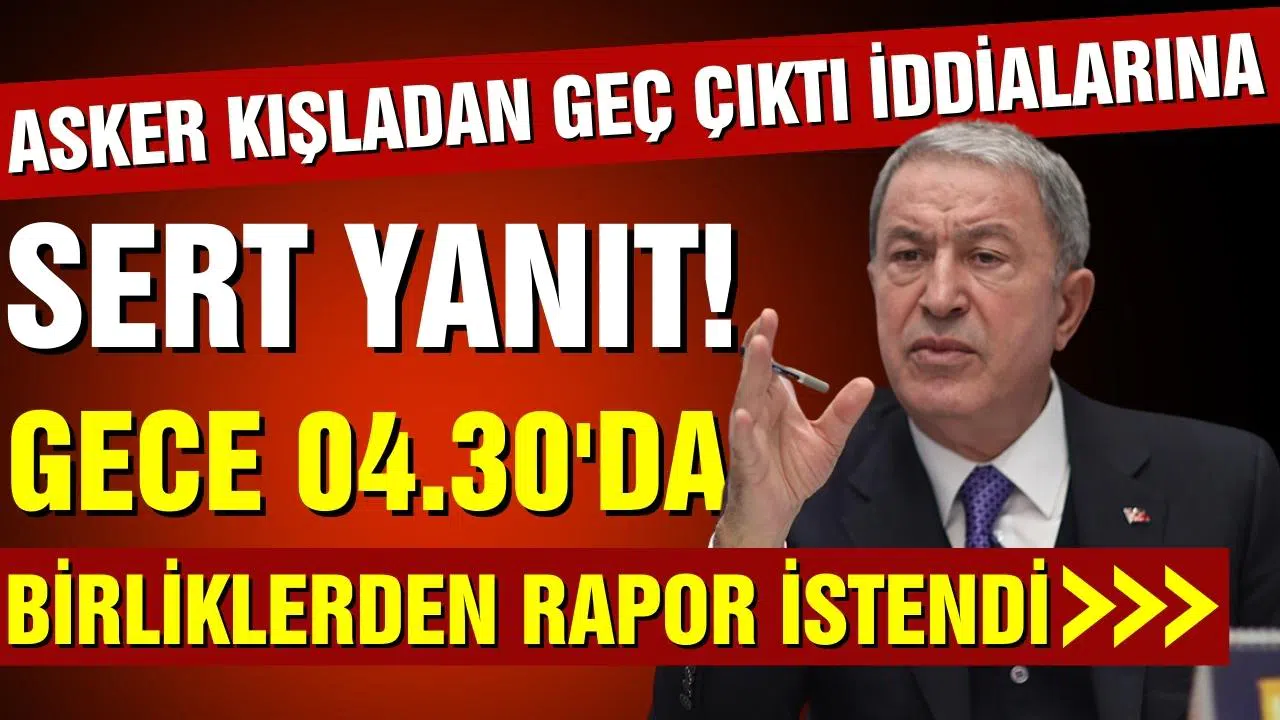 Bakan Akar "asker kışladan geç çıkarıldı" iddialarına yanıt verdi.