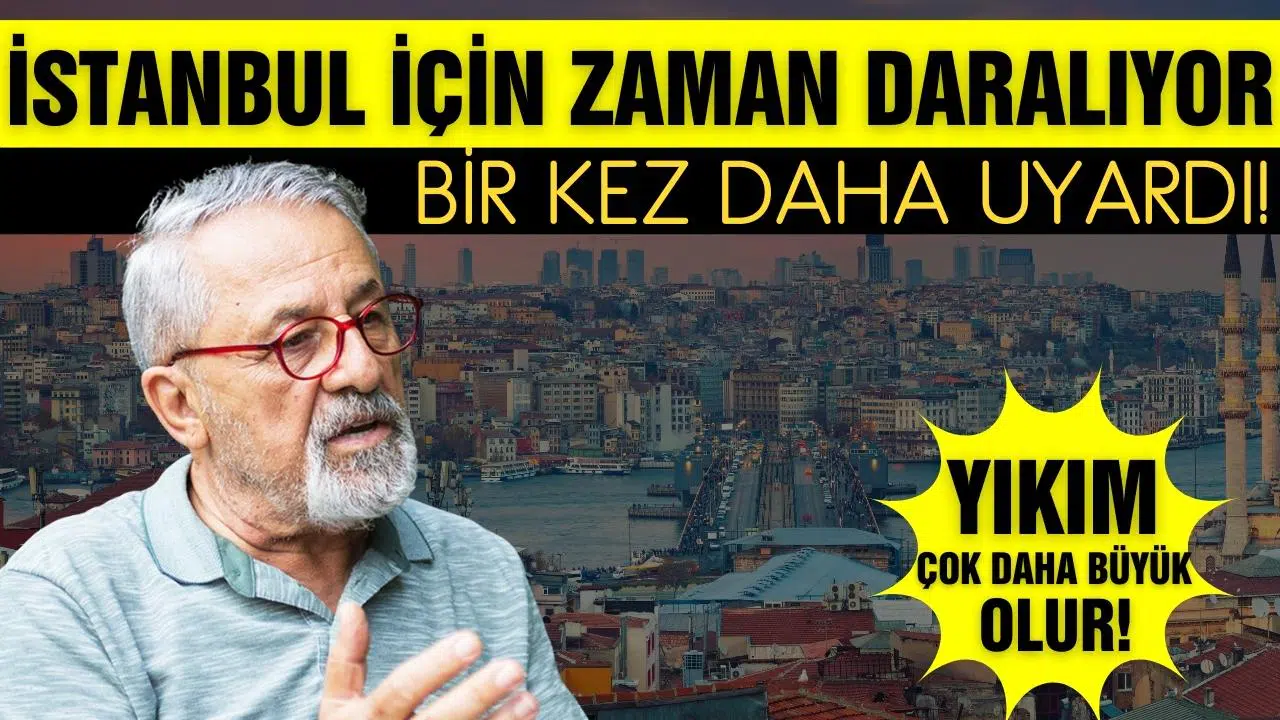 Naci Görür bir kez daha uyardı: İstanbul için zaman daralıyor