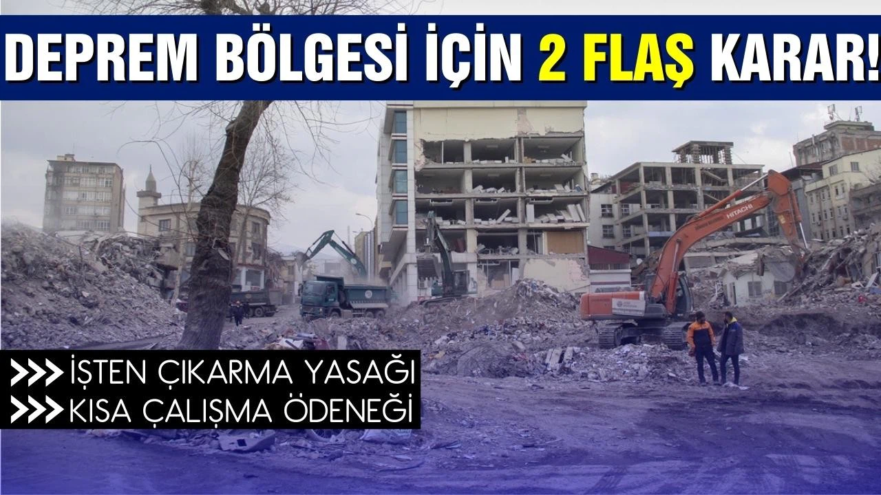 Deprem bölgesine ilişkin 2 önemli karar!