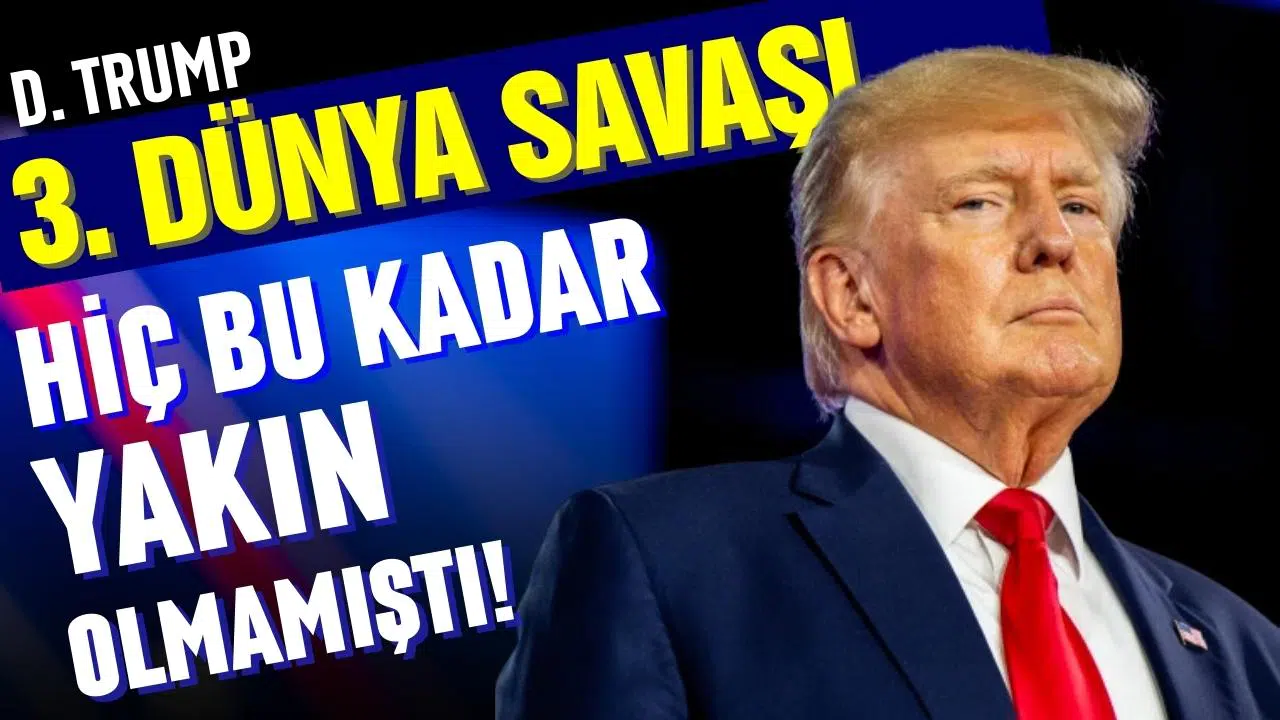 Eski ABD Başkanı Trump, 3. Dünya Savaşı hiç bu kadar yakın olmamıştı