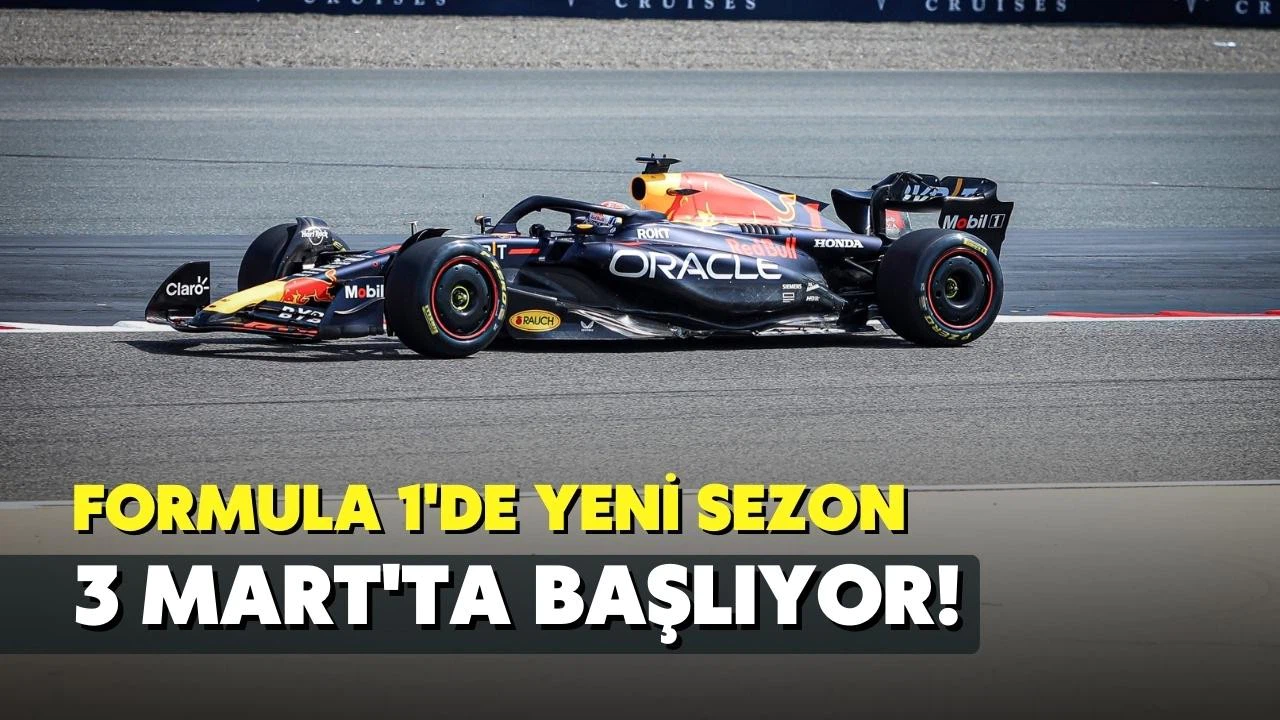 Formula 1'de yeni sezon 3 Mart'ta başlıyor!