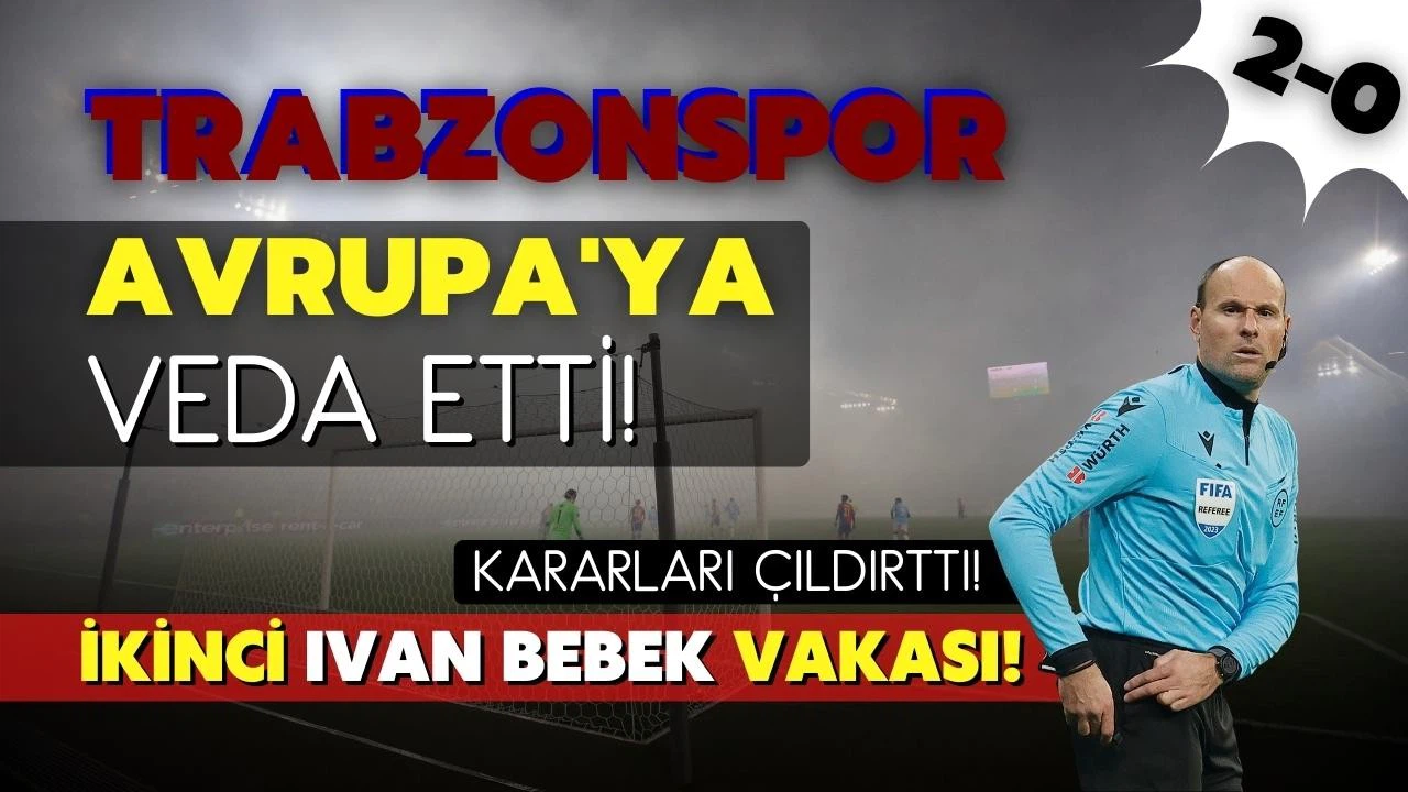Trabzon'u hakem yaktı! İkinci Ivan Bebek vakası