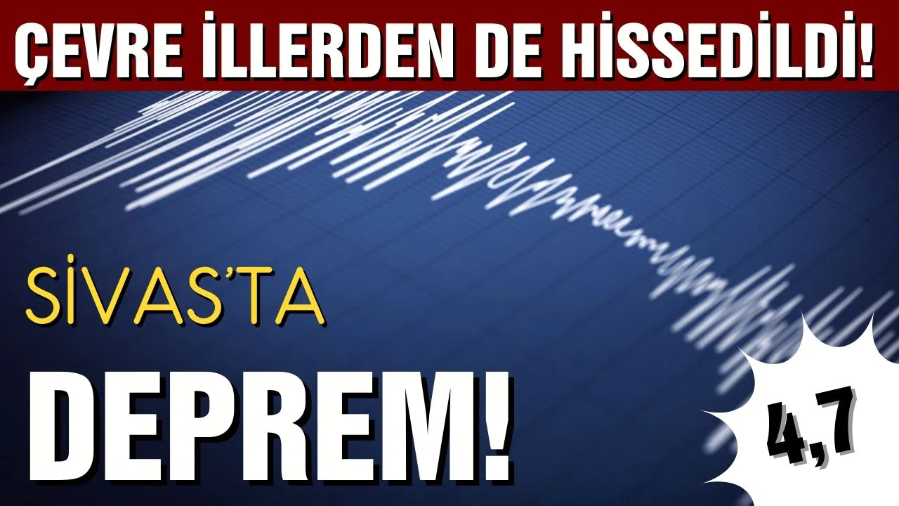 Sivas'ta deprem!