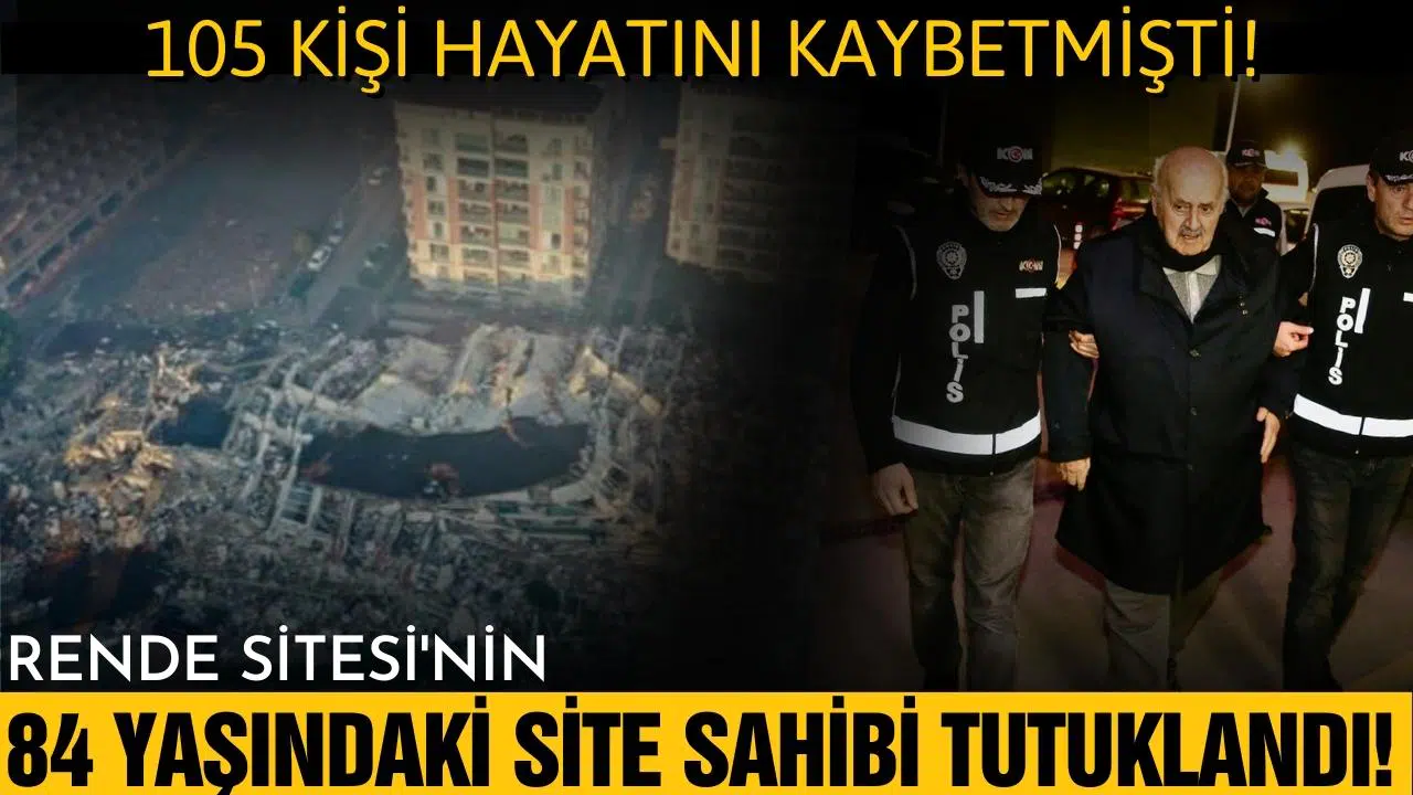 105 kişiye mezar olan Rende Sitesi'nin sahibi tutuklandı!