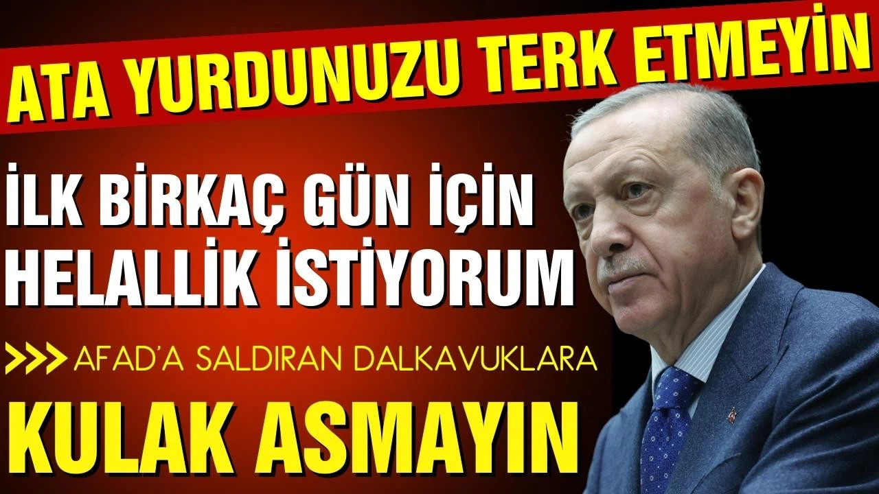 Cumhurbaşkanı Erdoğan: Ata yurdunuzu terk etmeyin