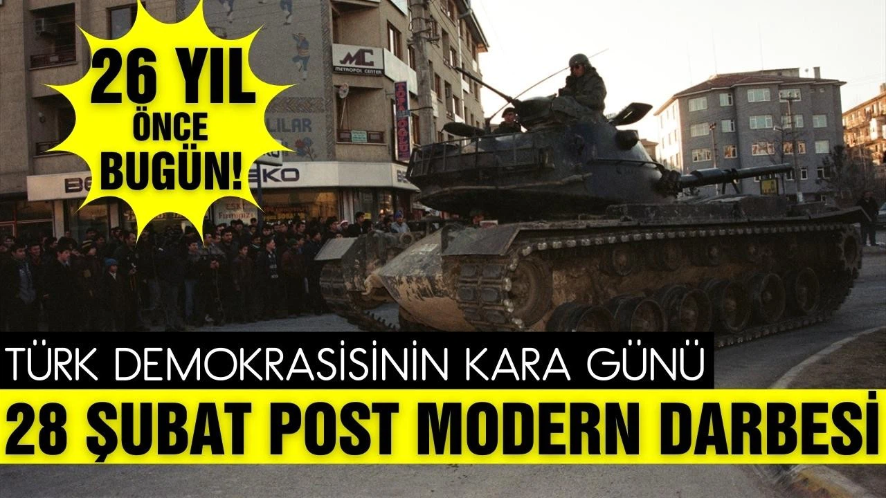 28 Şubat darbesinin üzerinden 26 yıl geçti