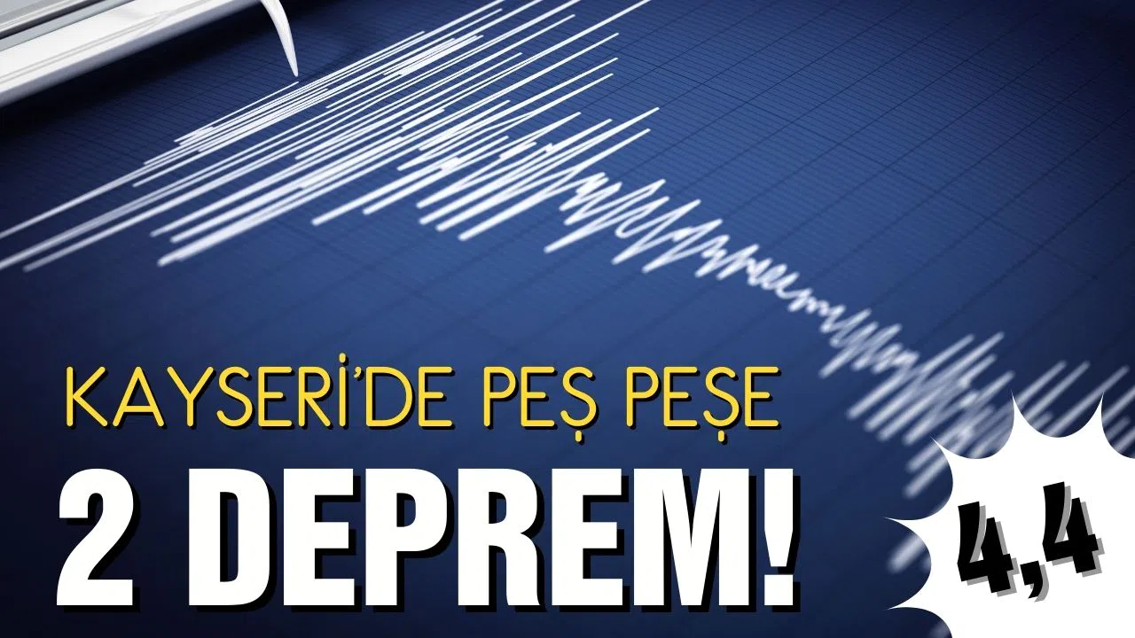 Kayseri'de peş peşe depremler!