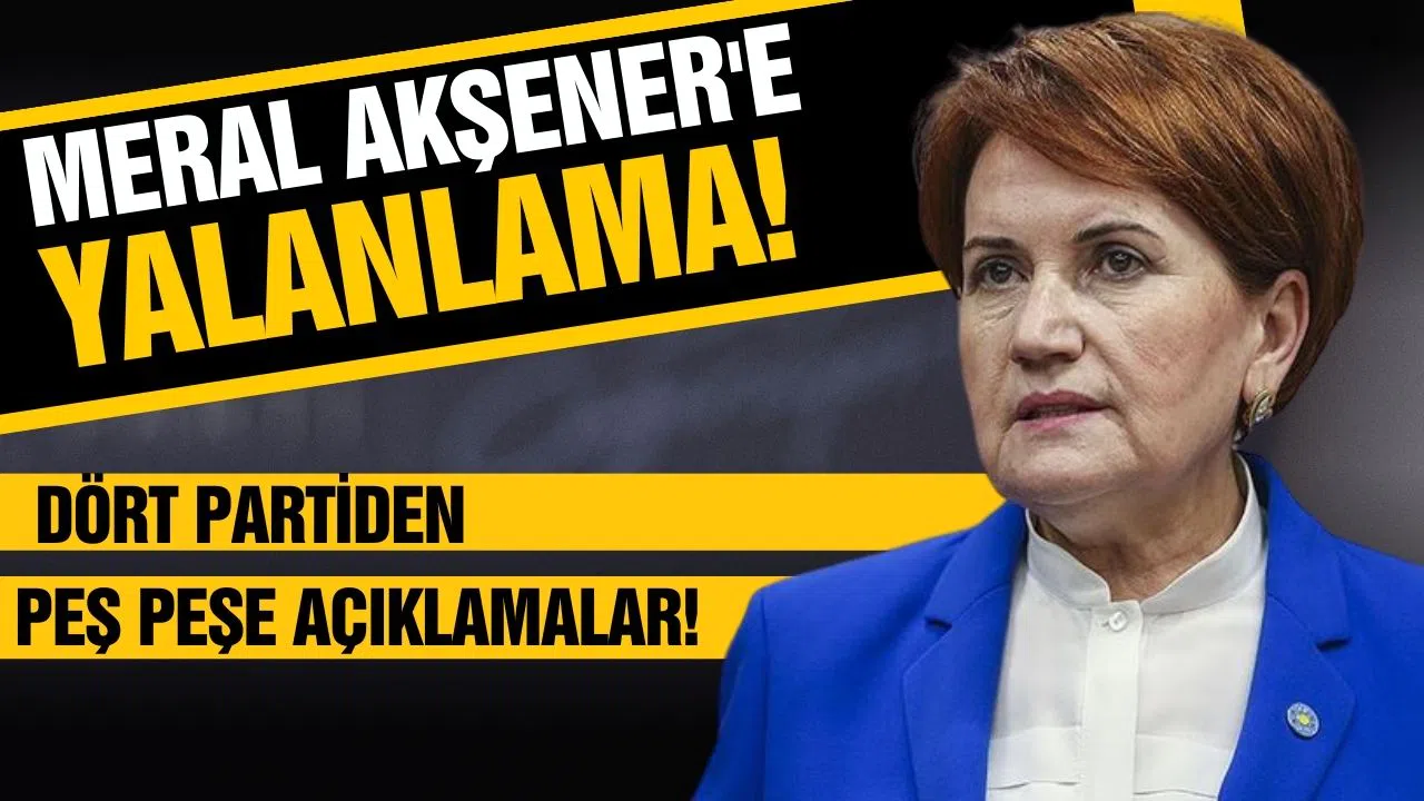 Meral Akşener'e peş peşe yanıtlar geldi!