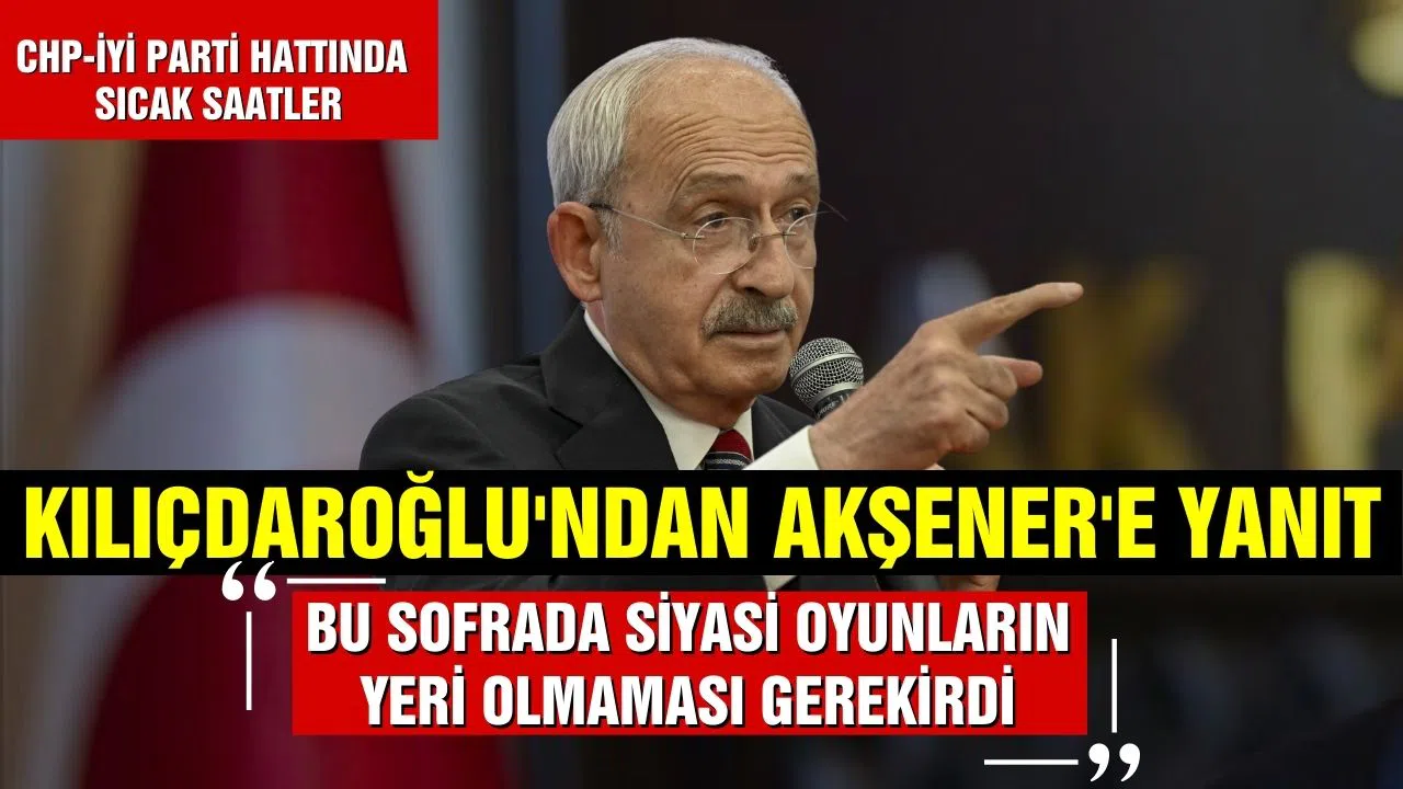 Kılıçdaroğlu: Bu sofrada siyasi oyunların yeri olmaması gerekirdi!