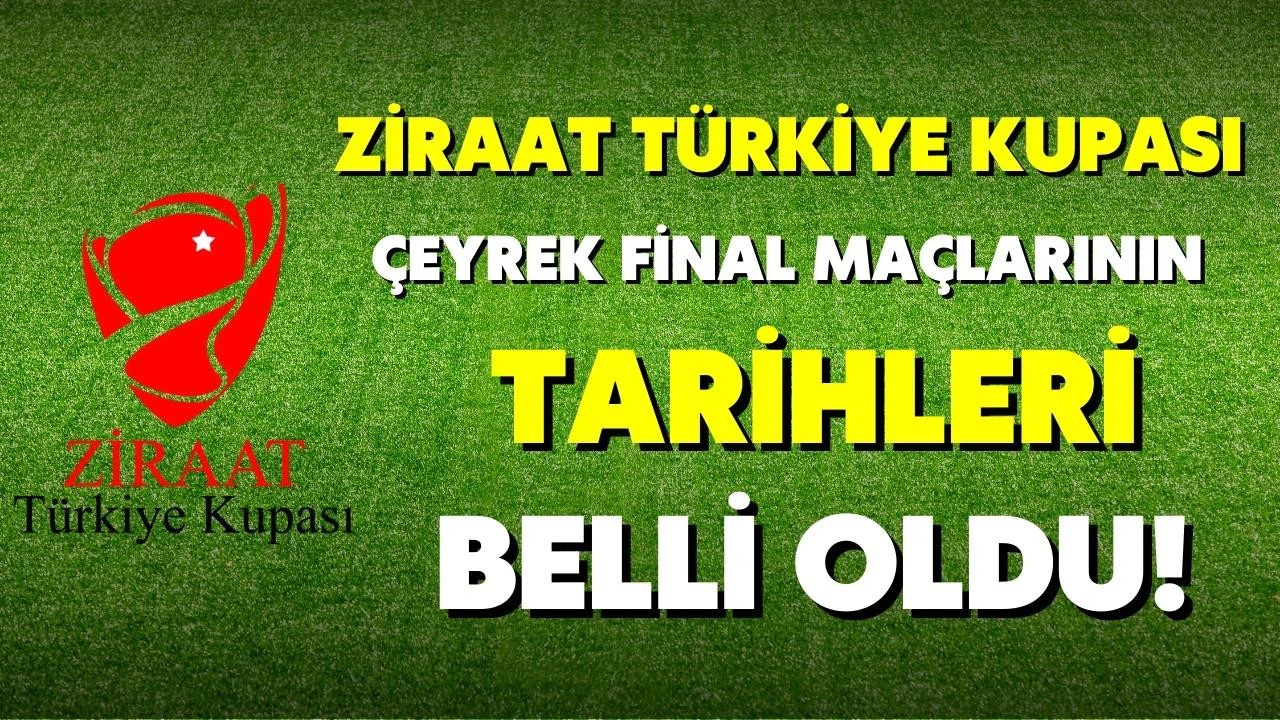 Türkiye Kupası çeyrek final maçlarının tarihi beli oldu!
