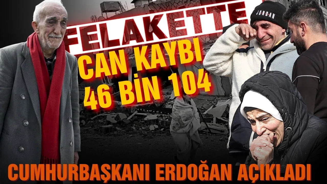Cumhurbaşkanı Erdoğan can kaybı sayısını açıkladı!