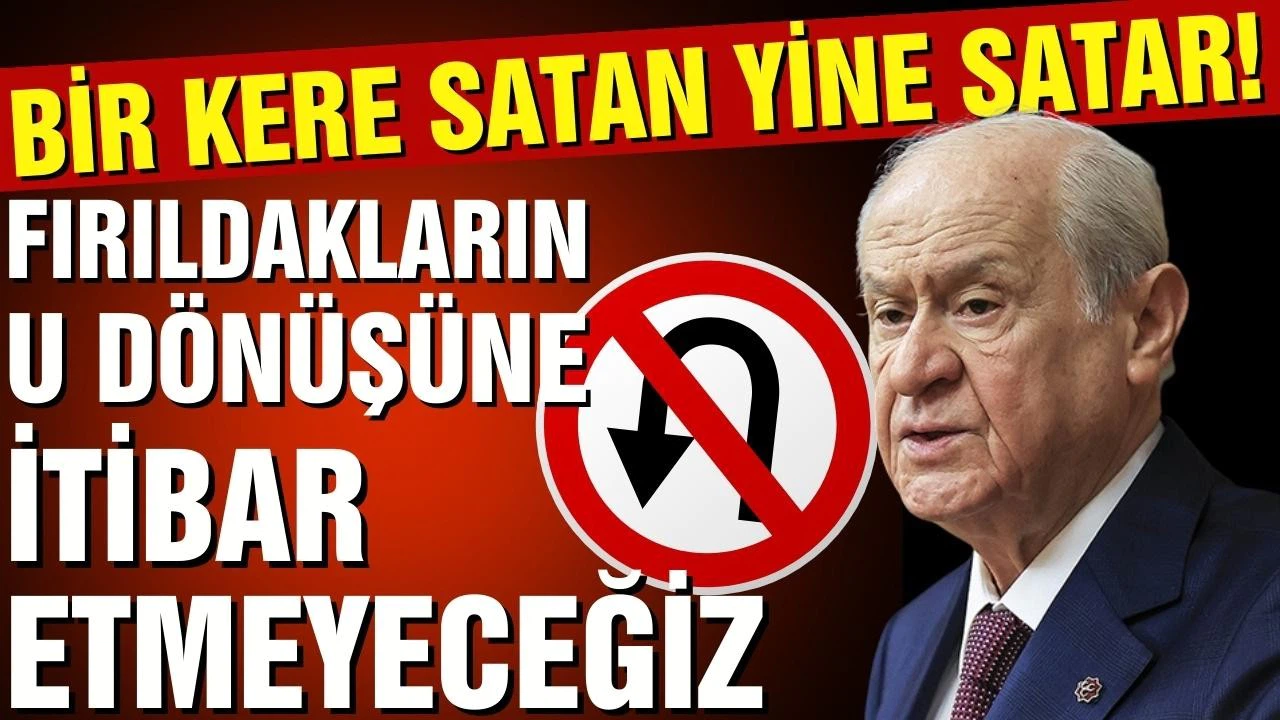 Bahçeli'den Akşener'e "U dönüşü" göndermesi!