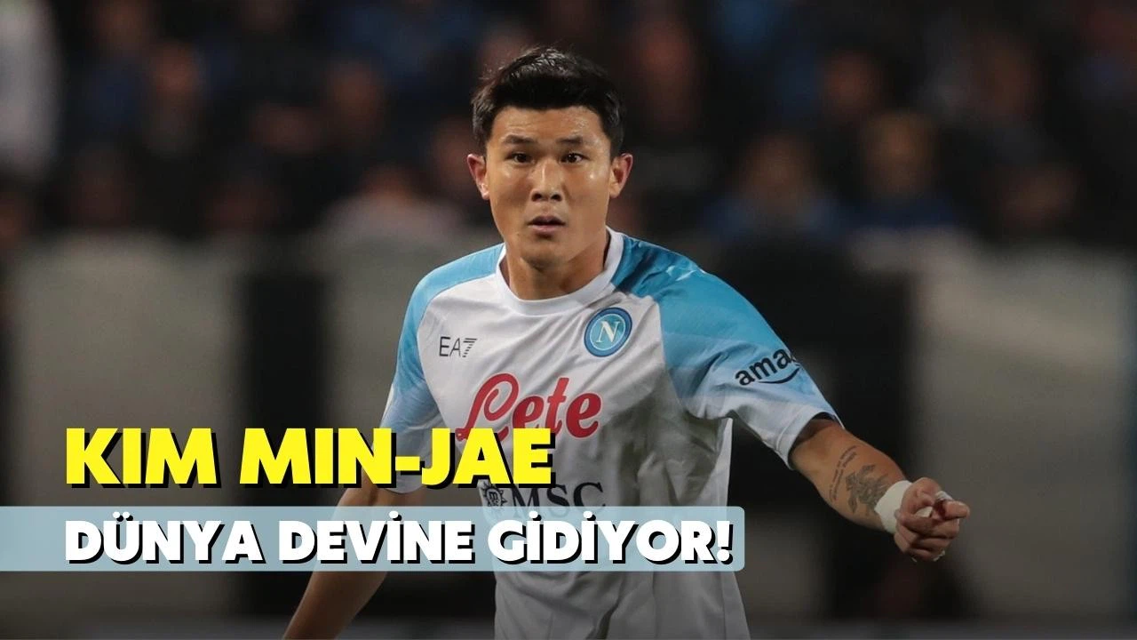 Kim Min-Jae dünya devine transfer oluyor!