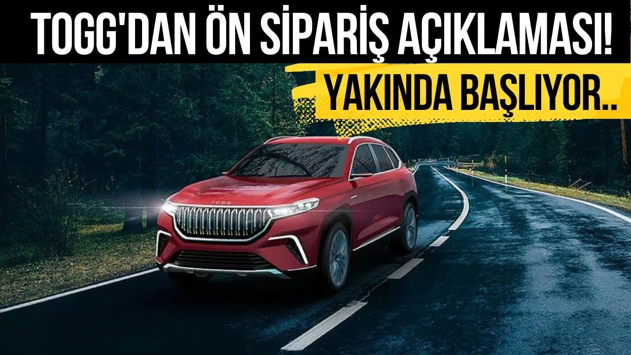 Togg'dan ön sipariş açıklaması geldi!