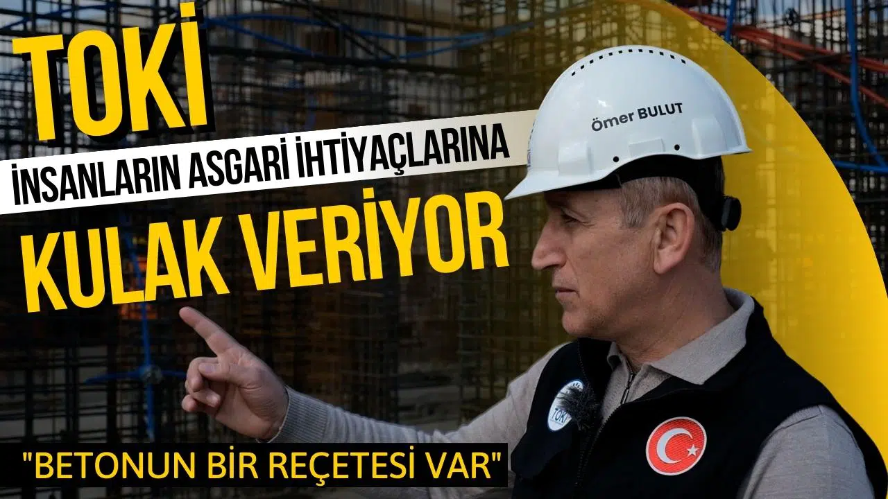 TOKİ Başkanı: "Betonun bir reçetesi var"