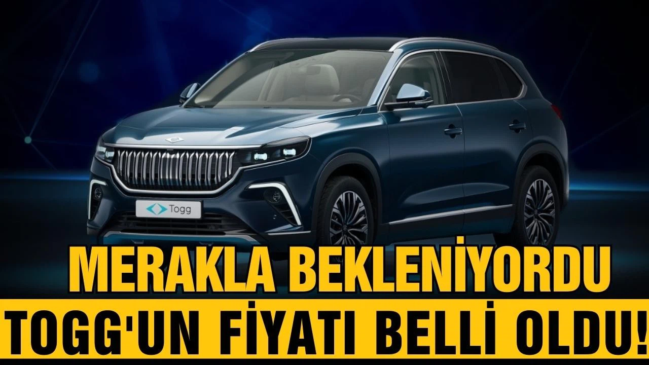 Togg'un fiyatı belli oldu!