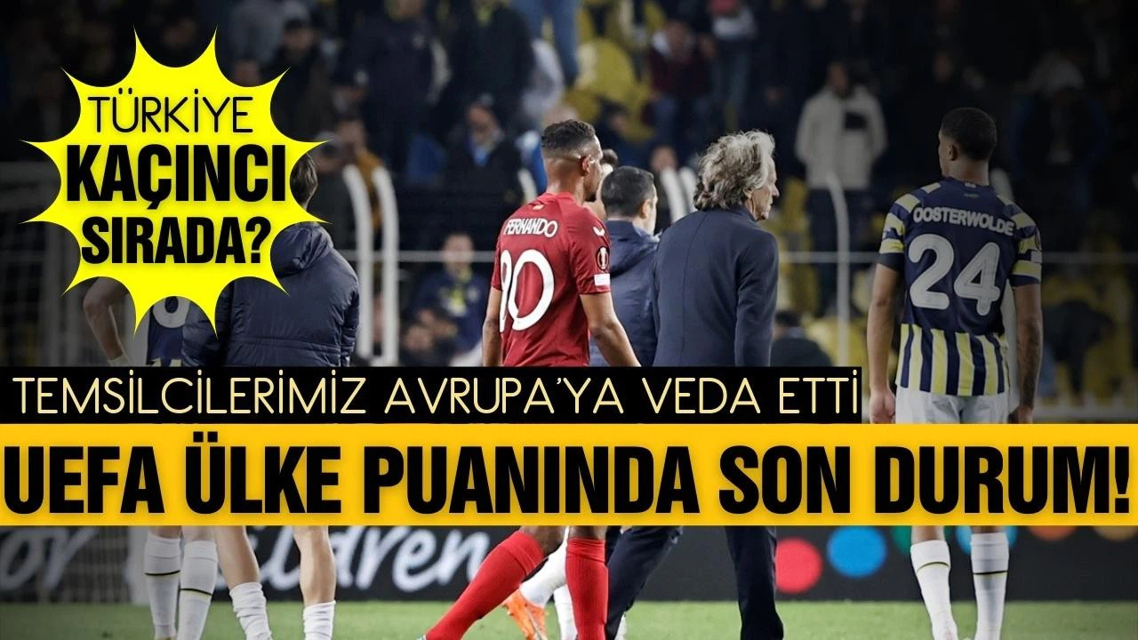 Temsilcilerimizin Avrupa macerası sona erdi! İşte ülke puanında son durum!