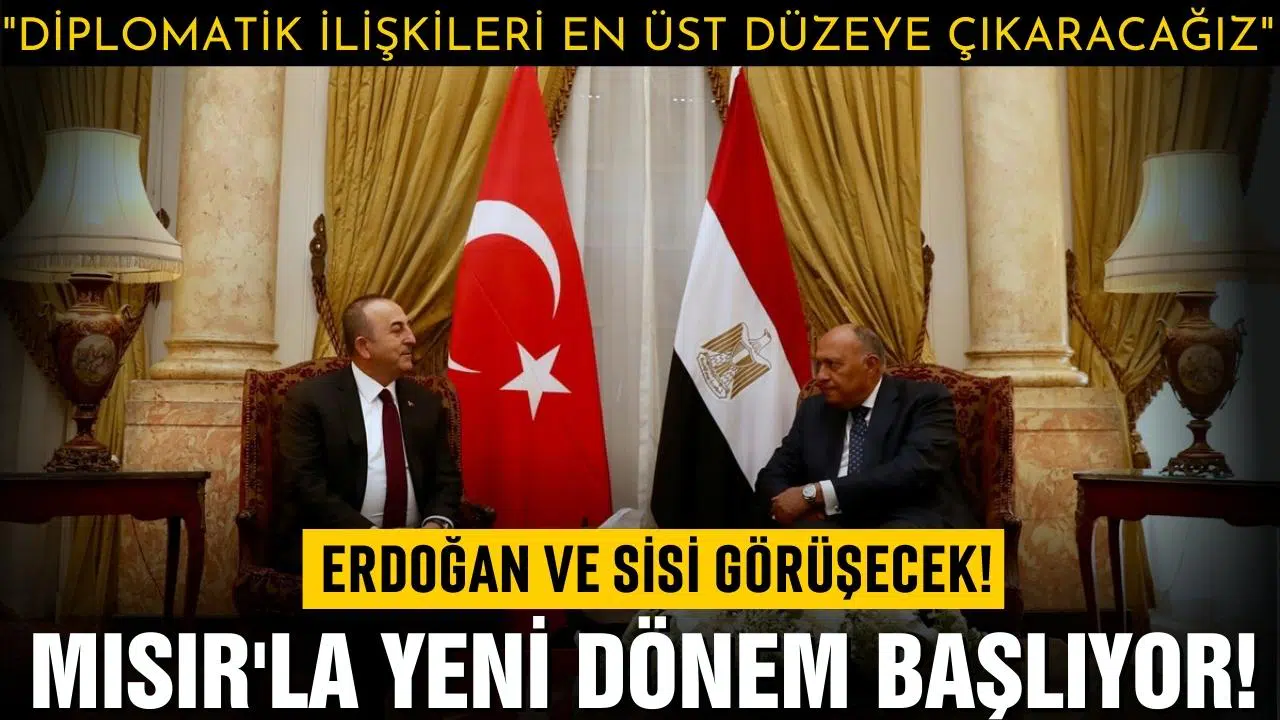 Mısır'la yeni dönem başlıyor!