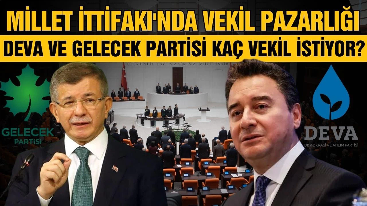 DEVA ve Gelecek Partisi 20'şer milletvekili istiyor!