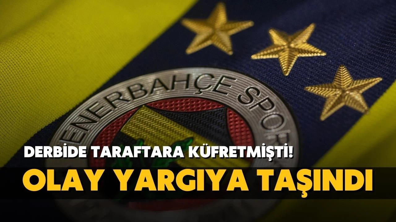 Fenerbahçeli futbolcunun başı dertte! Küfretmişti