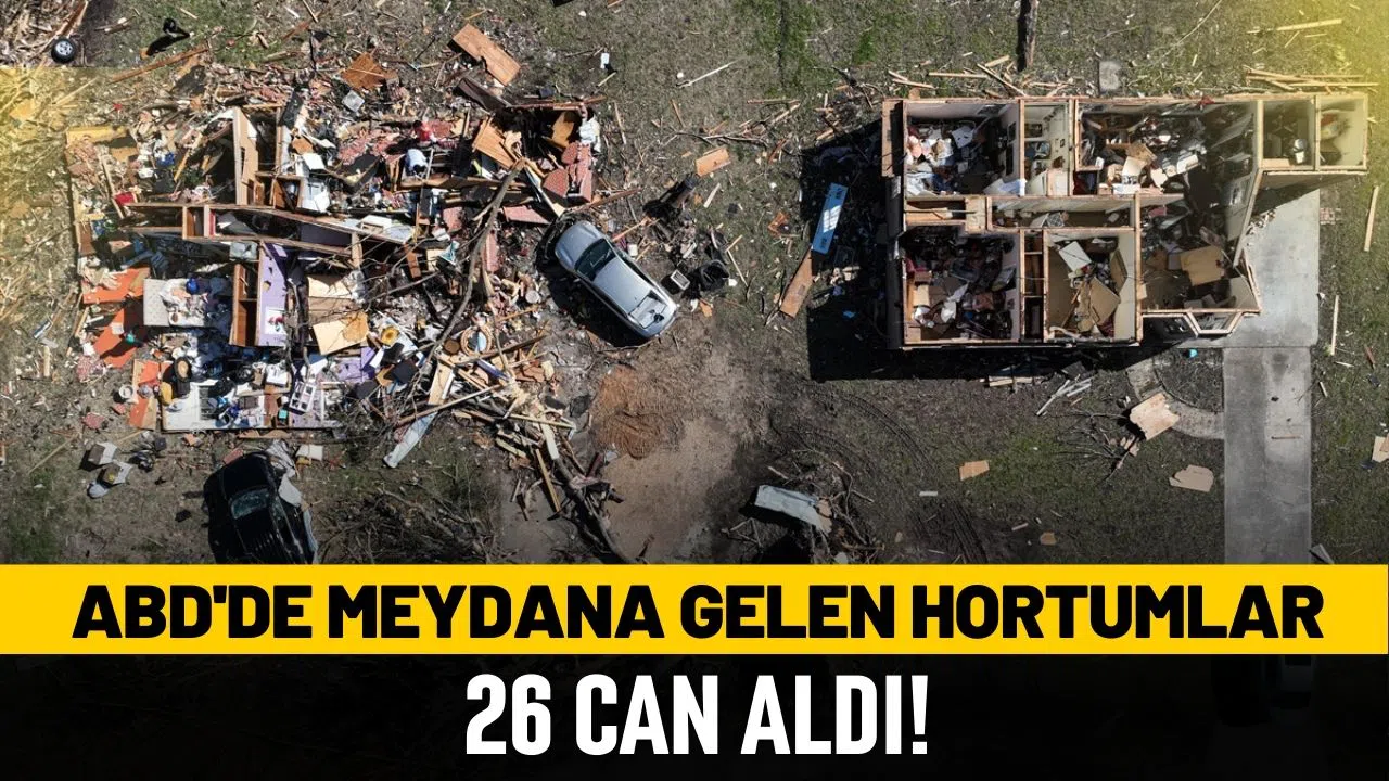 ABD'de meydana gelen hortumlar 26 can aldı!