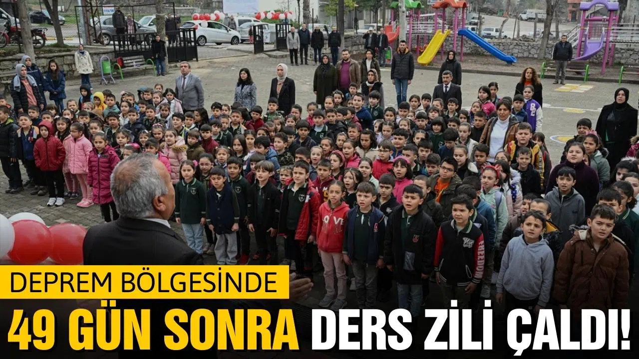 Deprem bölgesinde 49 gün sonra ders zili çaldı!