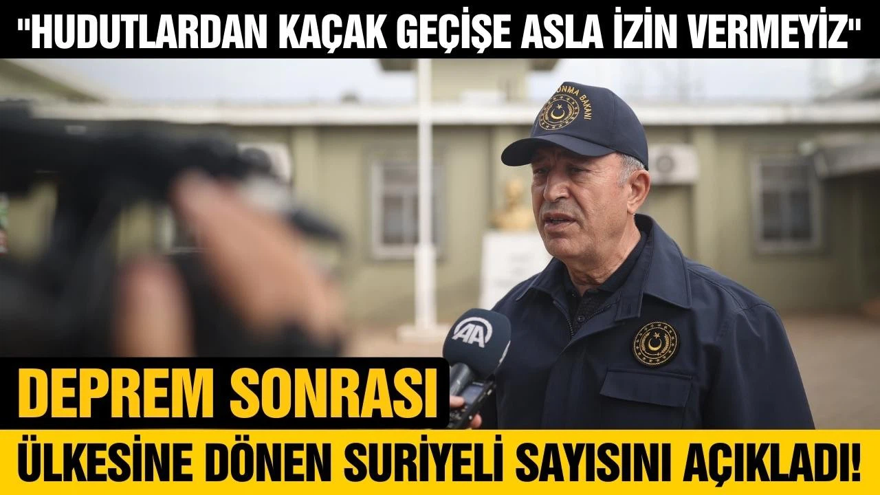 Bakan Akar, ülkesine dönen Suriyeli sayısını açıkladı!