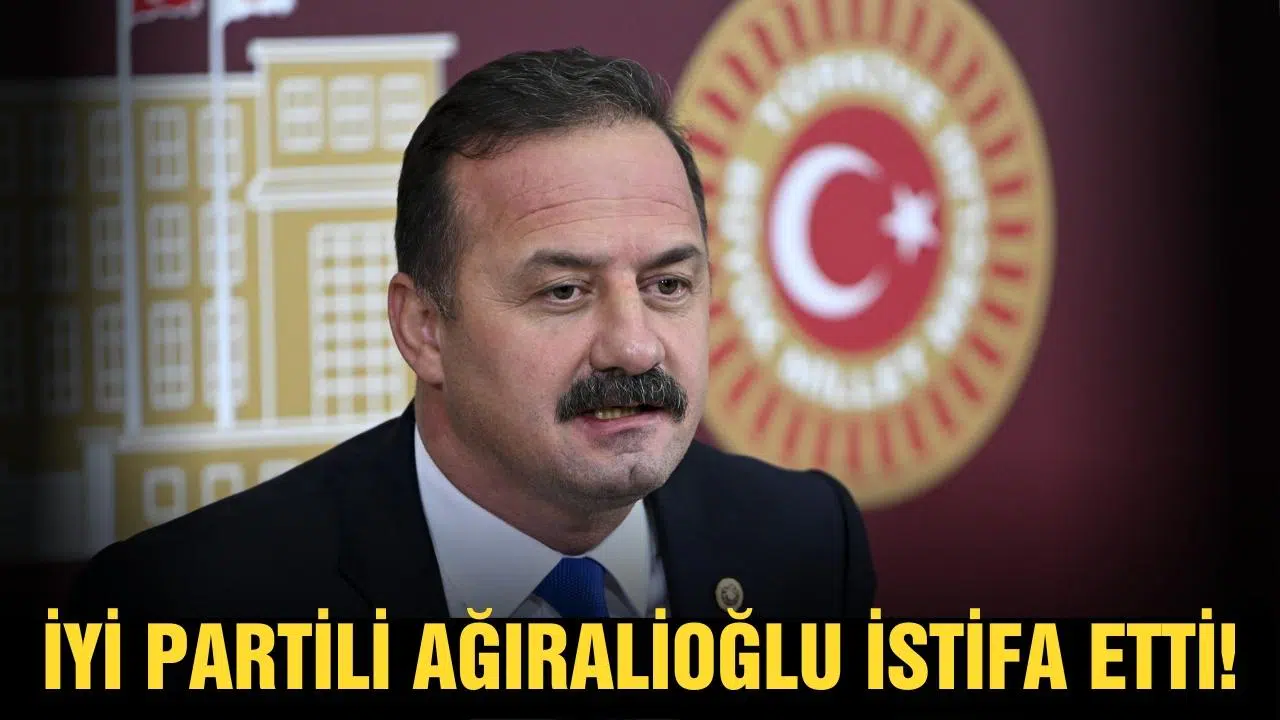 İYİ Partili Ağıralioğlu istifa etti!