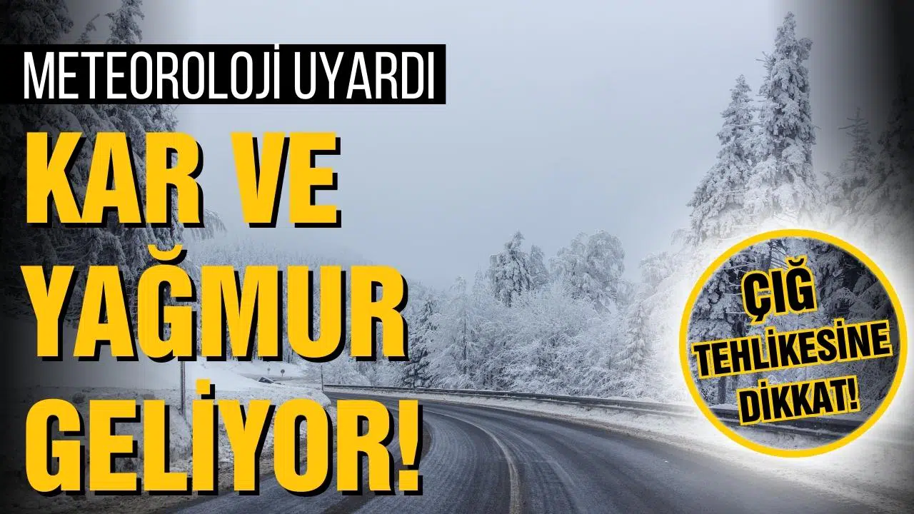 Meteoroloji'den kar ve yağmur uyarısı!