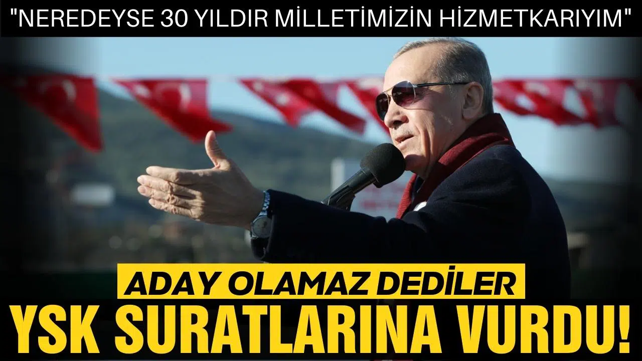 Cumhurbaşkanı Erdoğan: "Aday olamaz dediler, YSK suratlarına vurdu"