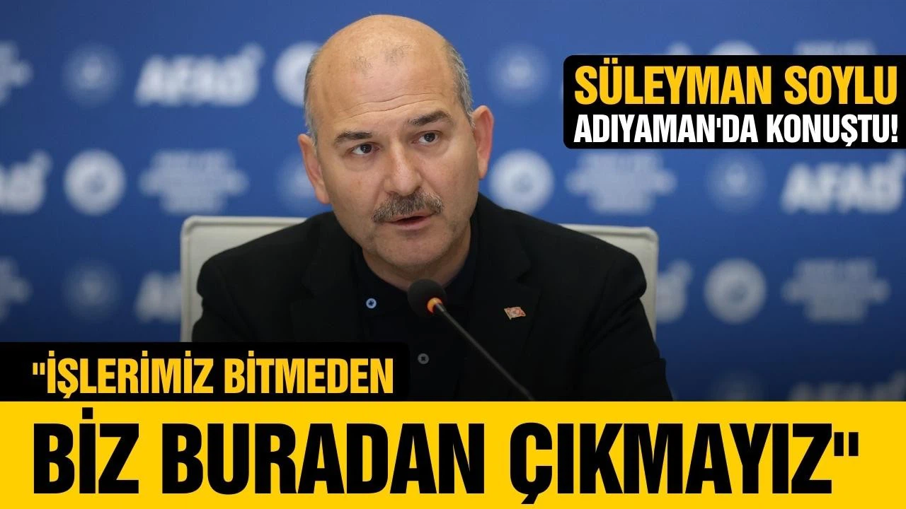 Süleyman Soylu Adıyaman'da açıklamalarda bulundu!