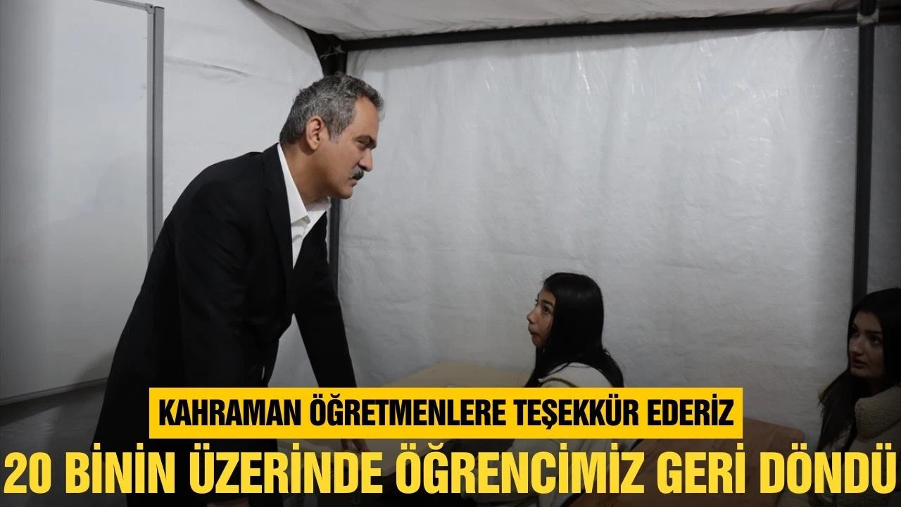 Milli Eğitim Bakanı Özer, 20 binin üzerinde öğrencimiz geri döndü