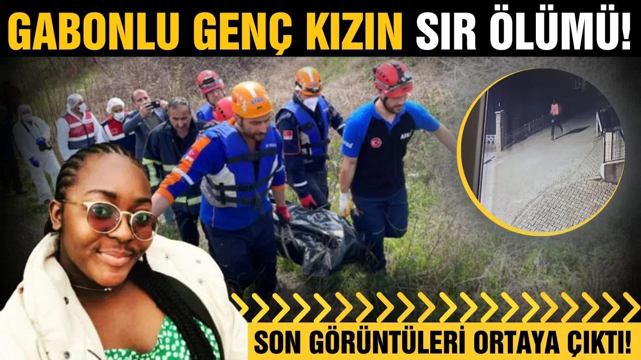 Gabonlu genç kızın sır ölümü! Son görüntüleri ortaya çıktı!