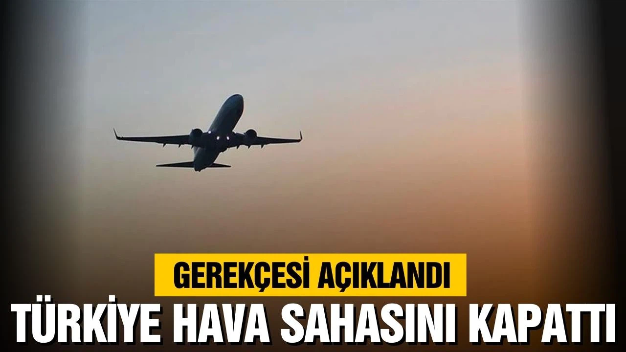 Dışişleri'nden açıklama, "Türkiye hava sahasını kapattı"