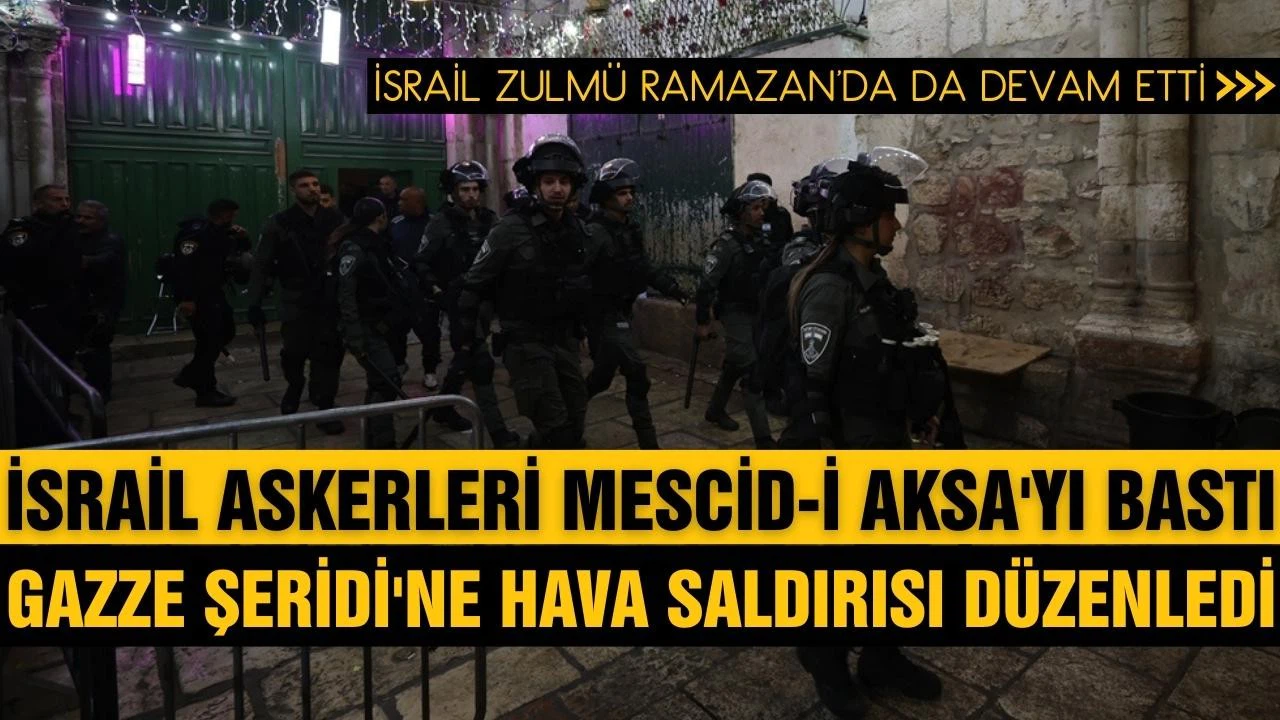 İsrail askerleri Mescid-i Aksa'yı bastı!