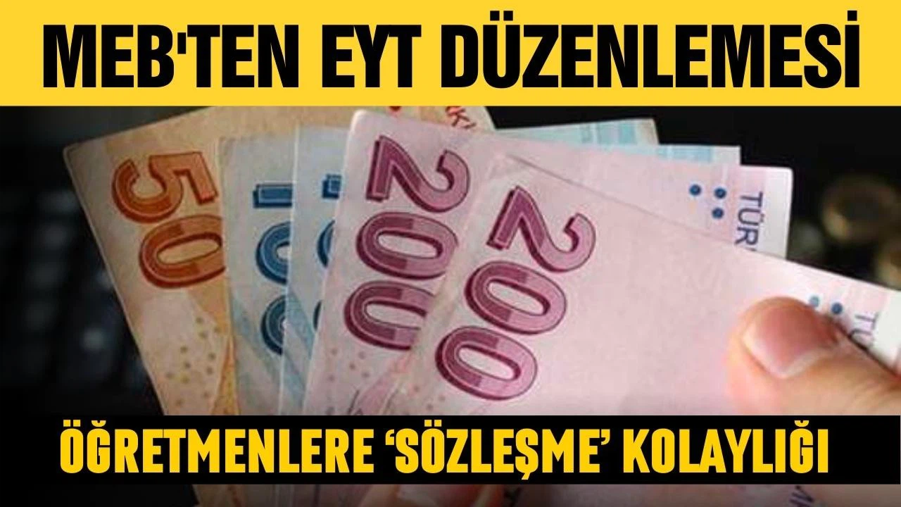 MEB'ten öğretmenlere EYT düzenlemesi