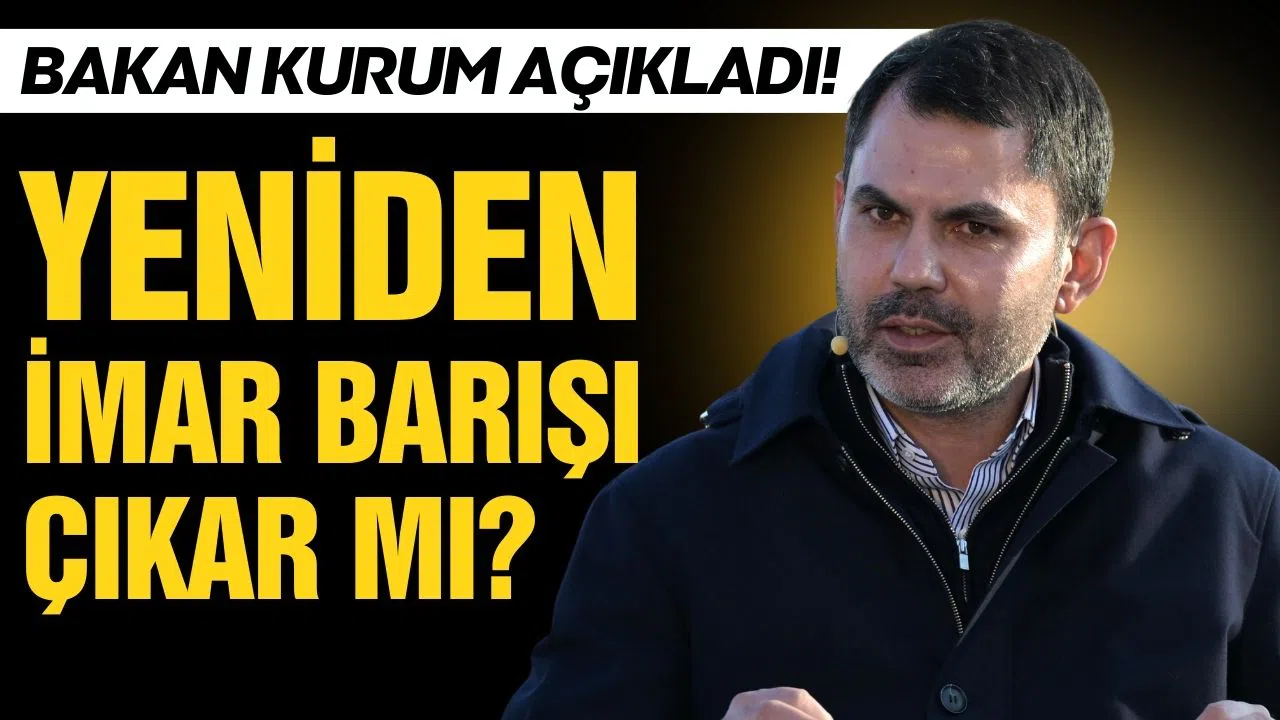 Bakan Kurum açıkladı: Yeniden imar barışı çıkar mı?