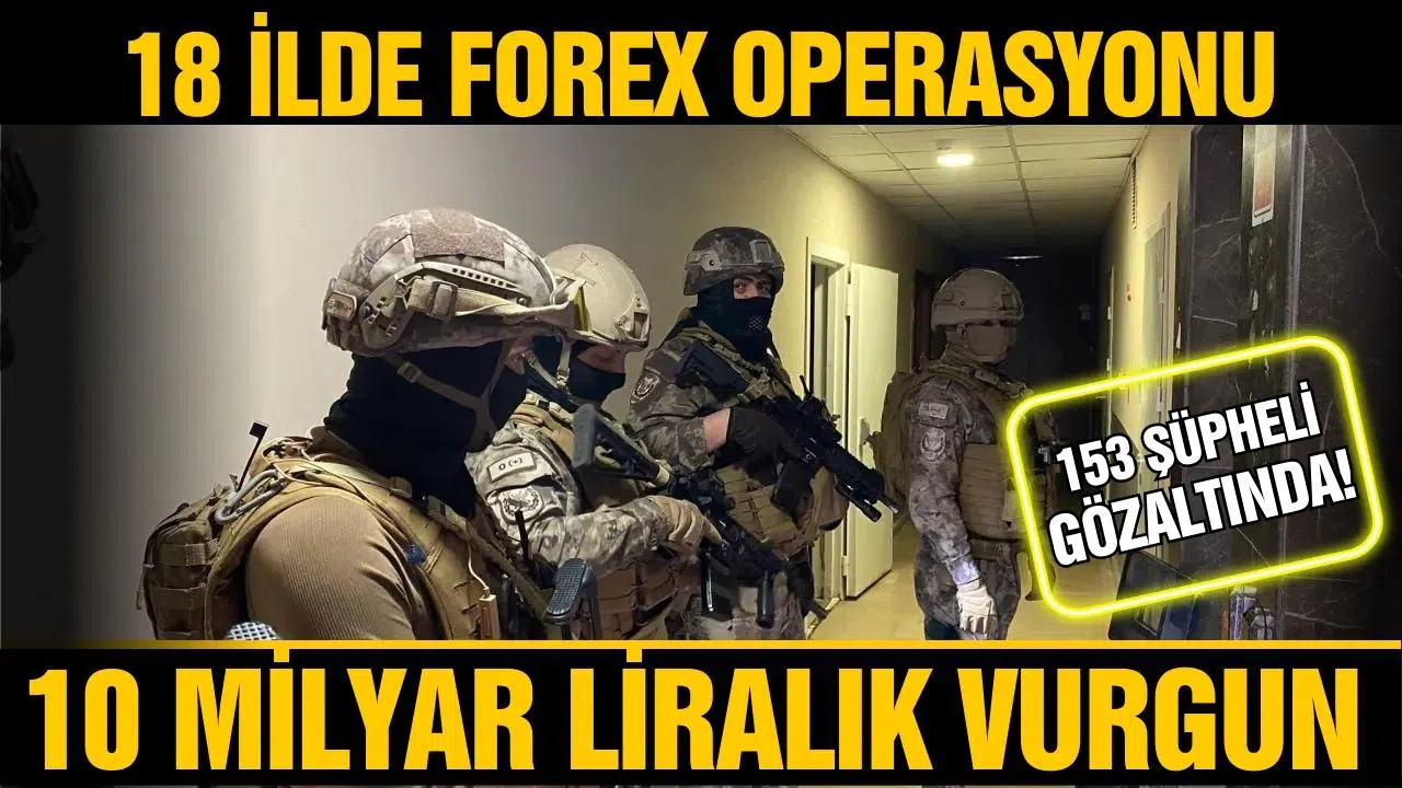 10 milyar liralık vurgun! 18 ilde eş zamanlı operasyonda 153 gözaltı!